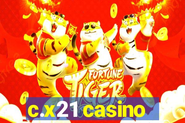 c.x21 casino